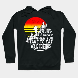 Bring a Compass Shirt - Funny Hiking Hoodie